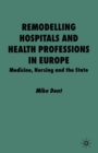 Image for Remodelling Hospitals and Health Professions in Europe