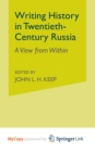 Image for Writing History in Twentieth-Century Russia