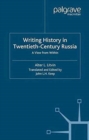 Image for Writing History in Twentieth-Century Russia : A View from Within