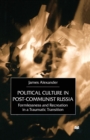 Image for Political Culture in Post-Communist Russia : Formlessness and Recreation in a Traumatic Transition