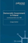Image for Democratic Government in Poland : Constitutional Politics since 1989
