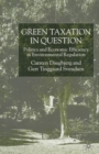 Image for Green Taxation in Question : Politics and Economic Efficiency in Environmental Regulation