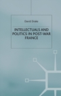 Image for Intellectuals and Politics in Post-War France