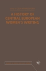 Image for A History of Central European Women&#39;s Writing