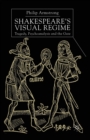Image for Shakespeare’s Visual Regime : Tragedy, Psychoanalysis and the Gaze