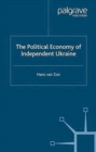 Image for The Political Economy of Independent Ukraine : Captured by the Past