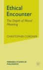 Image for Ethical Encounter : The Depth of Moral Meaning