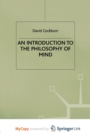 Image for An Introduction to the Philosophy of Mind