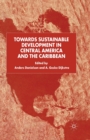 Image for Towards Sustainable Development in Central America and the Caribbean