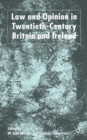 Image for Law and Opinion in Twentieth-Century Britain and Ireland