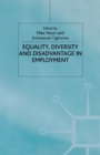 Image for Equality. Diversity and Disadvantage in Employment
