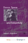 Image for Dance, Space and Subjectivity