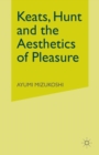 Image for Keats, Hunt and the Aesthetics of Pleasure