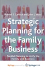 Image for Strategic Planning for The Family Business : Parallel Planning to Unify the Family and Business
