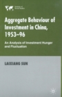 Image for Aggregate Behaviour of Investment in China, 1953–96 : An Analysis of Investment Hunger and Fluctuation