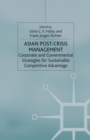 Image for Asian Post-crisis Management : Corporate and Governmental Strategies for Sustainable Competitive Advantage