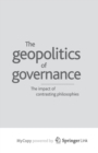 Image for Geopolitics of Governance : The Impact of Contrasting Philosophies