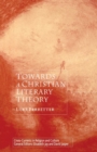 Image for Towards a Christian Literary Theory