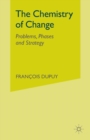Image for The Chemistry of Change : Problems, Phases and Strategy
