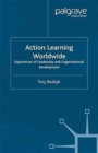 Image for Action Learning Worldwide : Experiences of Leadership and Organizational Development