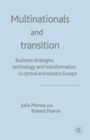 Image for Multinationals and Transition : Business Strategies, Technology and Transformation in Central and Eastern Europe
