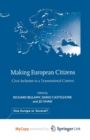 Image for Making European Citizens : Civic Inclusion in a Transnational Context