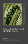 Image for Social Relations and the Life Course : Age Generation and Social Change