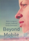 Image for Beyond Mobile : People, Communications and Marketing in a Mobilized World