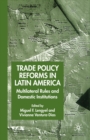 Image for Trade Policy Reforms in Latin America : Multilateral Rules and Domestic Institutions