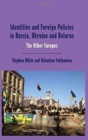 Image for Identities and Foreign Policies in Russia, Ukraine and Belarus