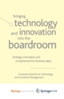 Image for Bringing Technology and Innovation into the Boardroom : Strategy, Innovation and Competences for Business Value