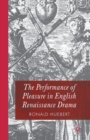 Image for The Performance of Pleasure in English Renaissance Drama
