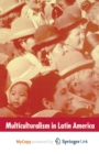 Image for Multiculturalism in Latin America