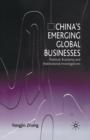 Image for China&#39;s Emerging Global Businesses : Political Economy and Institutional Investigations