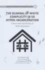 Image for The Scandal of White Complicity in US Hyper-incarceration