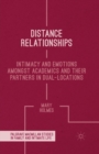 Image for Distance relationships  : intimacy and emotions amongst academics and their partners in dual-locations