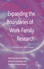 Image for Expanding the boundaries of work-family research  : a vision for the future