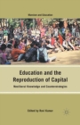 Image for Education and the Reproduction of Capital : Neoliberal Knowledge and Counterstrategies
