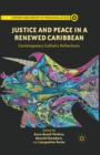 Image for Justice and Peace in a Renewed Caribbean : Contemporary Catholic Reflections