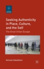 Image for Seeking Authenticity in Place, Culture, and the Self