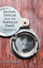 Image for Beckett, Deleuze and the Televisual Event : Peephole Art