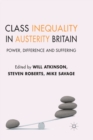 Image for Class Inequality in Austerity Britain : Power, Difference and Suffering