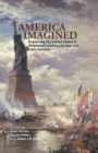 Image for America Imagined : Explaining the United States in Nineteenth-Century Europe and Latin America