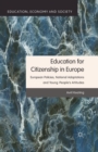 Image for Education for Citizenship in Europe : European Policies, National Adaptations and Young People&#39;s Attitudes