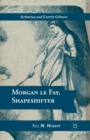 Image for Morgan le Fay, Shapeshifter