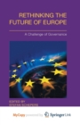 Image for Rethinking the Future of Europe : A Challenge of Governance