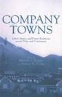 Image for Company Towns : Labor, Space, and Power Relations across Time and Continents