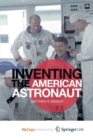 Image for Inventing the American Astronaut