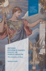 Image for Beyond Evidence Based Policy in Public Health : The Interplay of Ideas