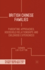 Image for British Chinese Families : Parenting, Relationships and Childhoods